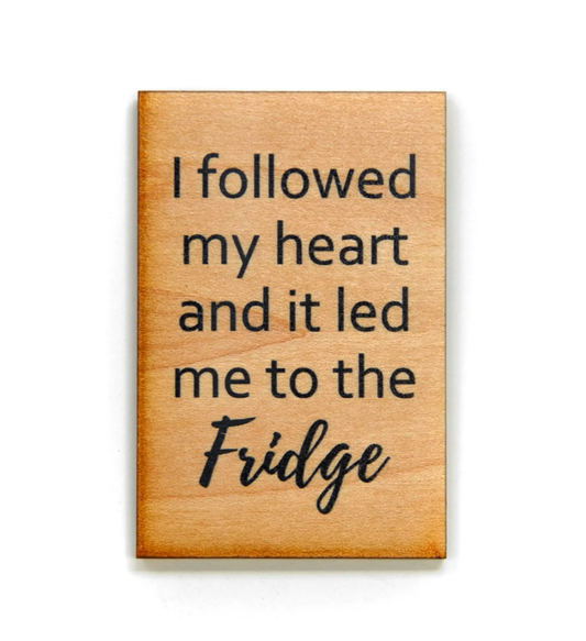 Follow Your Heart – Fridge Magnet - Limited Edition